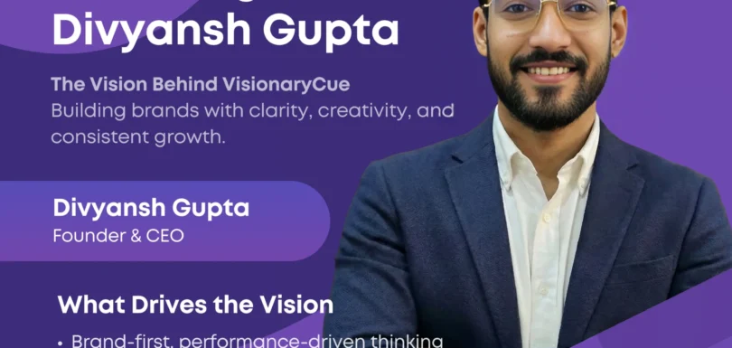 Founder Spotlight Divyansh Gupta – The Vision Behind VisionaryCue
