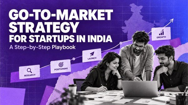 Go-to-Market Strategy for Startups in India