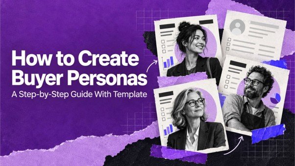 How to Create Buyer Personas